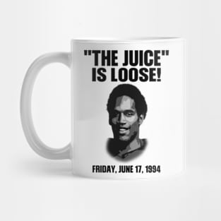 The Juice Is Loose Shirt OJ Simpson Mug